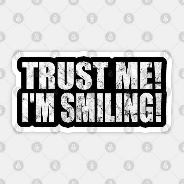 Trust Me I'm Smiling Quarantine Facemask Sticker by NeverTry